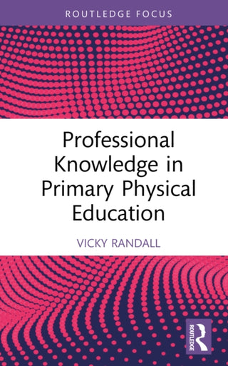 Cover image for 9781032696300 - Professional Knowledge in Primary Physical Education