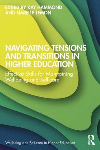 Cover image for 9781032701363 - Navigating Tensions and Transitions in Higher Education