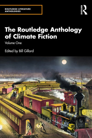 Cover image for 9781032701509 - The Routledge Anthology of Climate Fiction