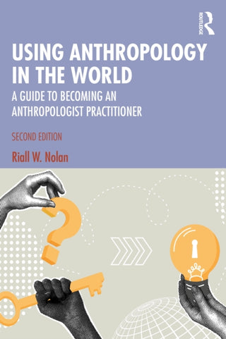 Cover image for 9781032706207 - Using Anthropology in the World