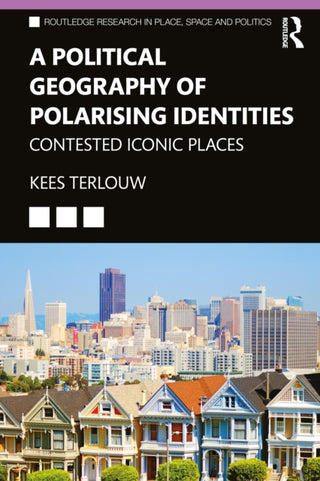 Cover image for 9781032706665 - A Political Geography of Polarising Identities