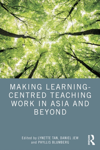 Cover image for 9781032714158 - Making Learning-Centred Teaching Work in Asia and Beyond