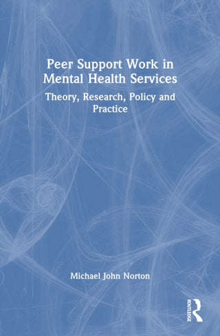Cover image for 9781032714530 - Peer Support Work in Mental Health Services