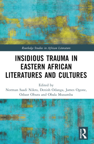 Cover image for 9781032718521 - Insidious Trauma in Eastern African Literatures and Cultures
