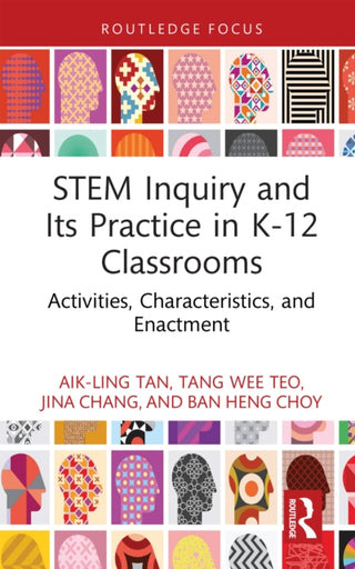 Cover image for 9781032727578 - STEM Inquiry and Its Practice in K-12 Classrooms