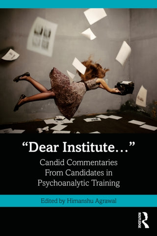 Cover image for 9781032736754 - “Dear Institute…”