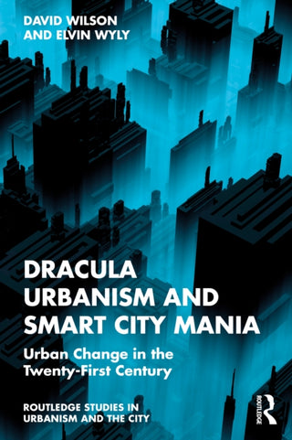 Cover image for 9781032742281 - Dracula Urbanism and Smart City Mania