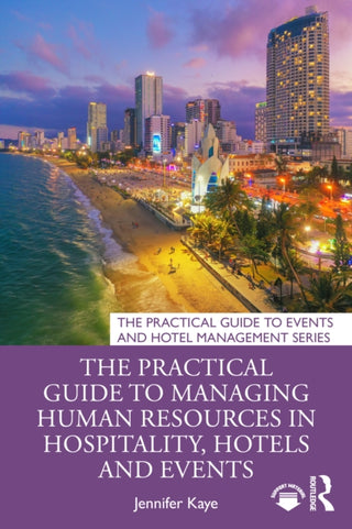 Cover image for 9781032745510 - The Practical Guide to Managing Human Resources in Hospitality, Hotels and Events
