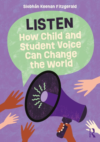 Cover image for 9781032750330 - Listen: How Child and Student Voice Can Change the World