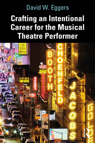 Cover image for 9781032754789 - Crafting an Intentional Career for the Musical Theatre Performer