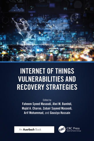 Cover image for 9781032756172 - Internet of Things Vulnerabilities and Recovery Strategies