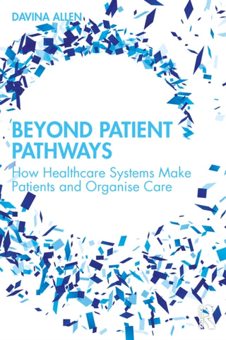 Cover image for 9781032756523 - Beyond Patient Pathways