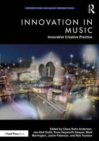 Cover image for 9781032757834 - Innovation in Music: Innovative Creative Practice