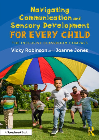 Cover image for 9781032761398 - Navigating Communication and Sensory Development for Every Child