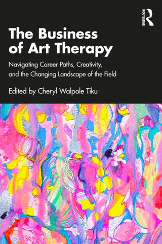 Cover image for 9781032762302 - The Business of Art Therapy