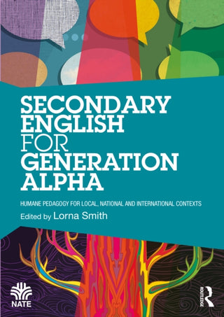 Cover image for 9781032765990 - Secondary English for Generation Alpha