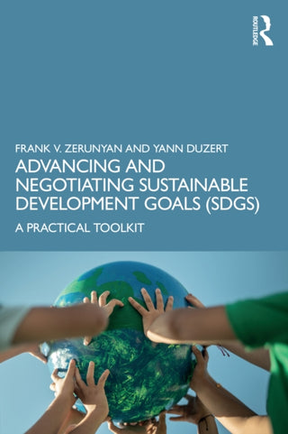 Cover image for 9781032769134 - Advancing and Negotiating Sustainable Development Goals (SDGs)