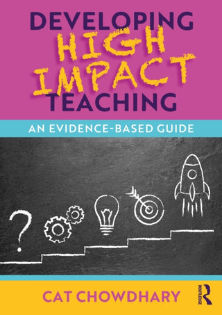 Cover image for 9781032772653 - Developing High Impact Teaching: An Evidence-Based Guide