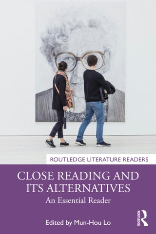 Cover image for 9781032775746 - Close Reading and Its Alternatives