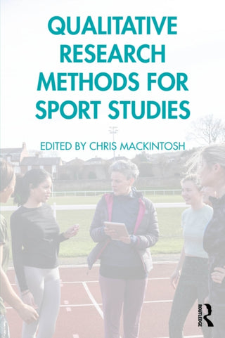 Cover image for 9781032777245 - Qualitative Research Methods for Sport Studies