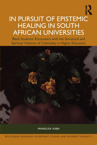 Cover image for 9781032777443 - In Pursuit of Epistemic Healing in South African Universities