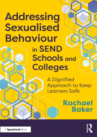 Cover image for 9781032779232 - Addressing Sexualised Behaviour in SEND Schools and Colleges