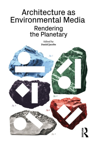 Supplemental image for 9781032787114 - Architecture as Environmental Media