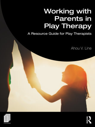 Cover image for 9781032802596 - Working with Parents in Play Therapy