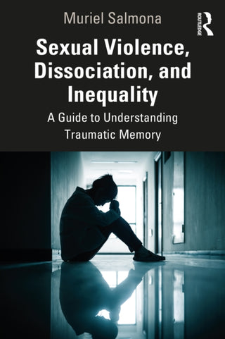 Cover image for 9781032802619 - Sexual Violence, Dissociation, and Inequality