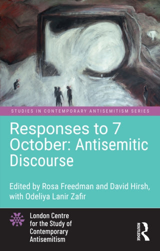 Cover image for 9781032805290 - Responses to 7 October: Antisemitic Discourse