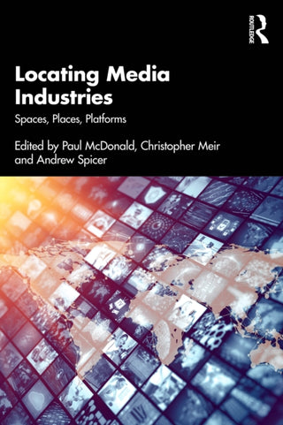 Cover image for 9781032811697 - Locating Media Industries