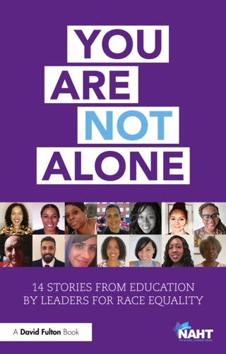 Cover image for 9781032812014 - You Are Not Alone: 14 Stories from Education by Leaders for Race Equality