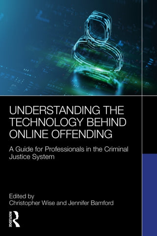 Cover image for 9781032819679 - Understanding the Technology Behind Online Offending