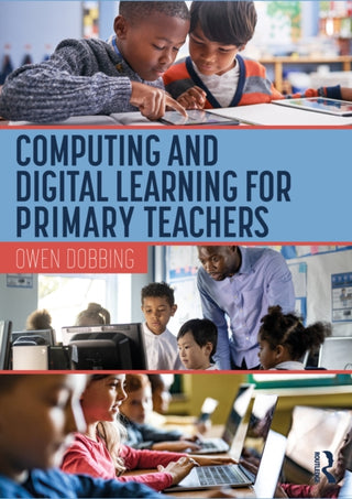 Cover image for 9781032820149 - Computing and Digital Learning for Primary Teachers