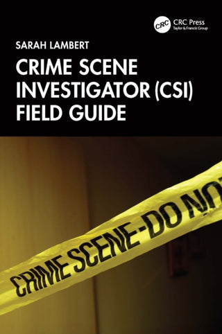 Cover image for 9781032822891 - Crime Scene Investigator (CSI) Field Guide