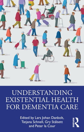 Cover image for 9781032829425 - Understanding Existential Health for Dementia Care