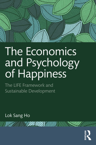 Cover image for 9781032829562 - The Economics and Psychology of Happiness
