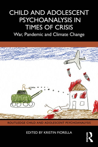 Cover image for 9781032835822 - Child and Adolescent Psychoanalysis in Times of Crisis