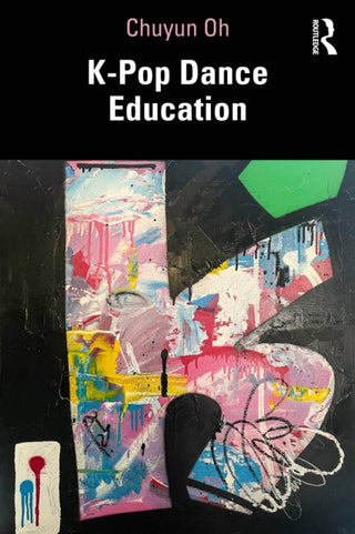 Cover image for 9781032839660 - K-pop Dance Education