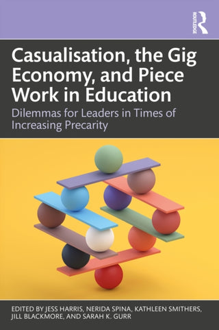 Cover image for 9781032840840 - Casualisation, the Gig Economy, and Piece Work in Education