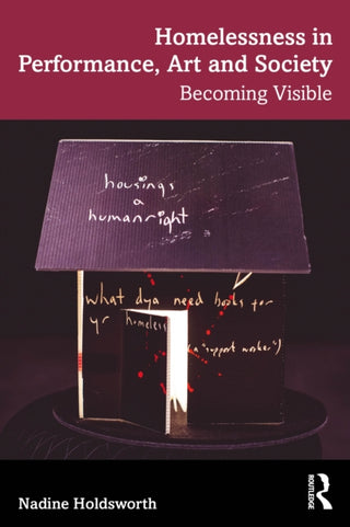 Cover image for 9781032844367 - Homelessness in Performance, Art and Society