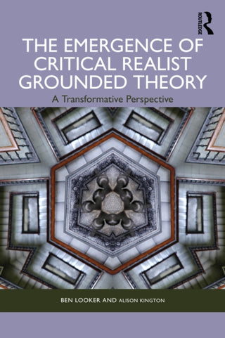 Cover image for 9781032845418 - The Emergence of Critical Realist Grounded Theory