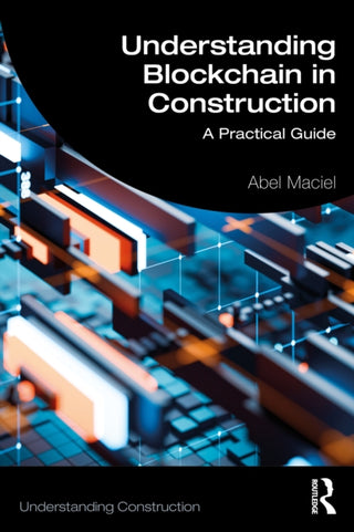 Cover image for 9781032847849 - Understanding Blockchain in Construction