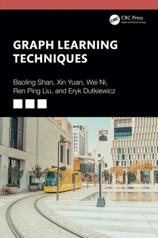 Cover image for 9781032851129 - Graph Learning Techniques