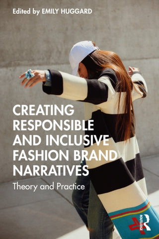 Cover image for 9781032851419 - Creating Responsible and Inclusive Fashion Brand Narratives