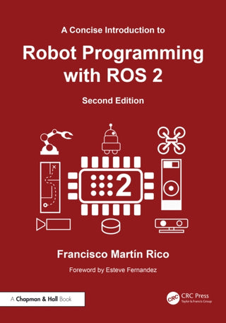 Cover image for 9781032851488 - A Concise Introduction to Robot Programming with ROS 2