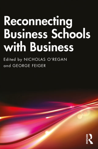 Cover image for 9781032859644 - Reconnecting Business Schools with Business