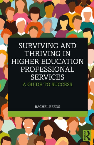 Cover image for 9781032862699 - Surviving and Thriving in Higher Education Professional Services