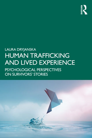 Cover image for 9781032867311 - Human Trafficking and Lived Experience