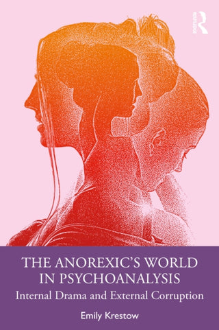 Cover image for 9781032867526 - The Anorexic's World in Psychoanalysis